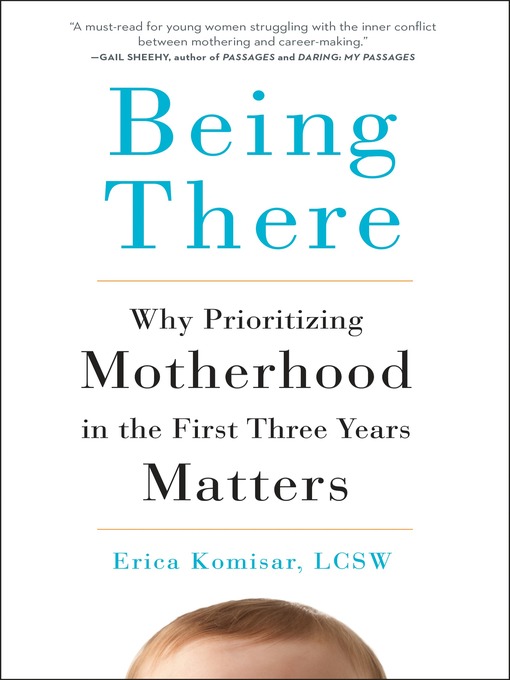 Title details for Being There by Erica Komisar - Wait list